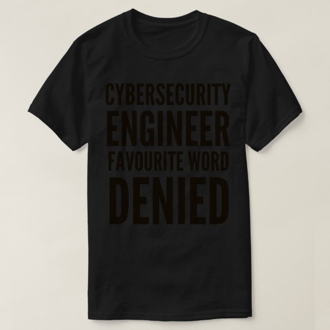 Cybersecurity Ingenjör Favorite Ord DENIED T Shirt (Design framsida)