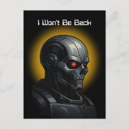 Cyborg Retirement: I’m Out for Good Robot Farewell Helg Vykort