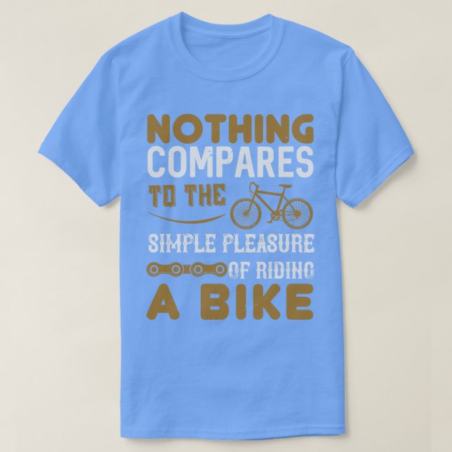 Cycle Inget jämför cykelkörning T Shirt (Design framsida)