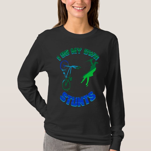 Cycling  Bicycle Tour Bike I Do My Own Stunts T Shirt (Framsida)