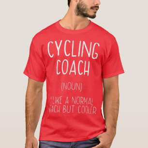 Cycling Coach Definition Funny Cyclist Humor Biker T Shirt