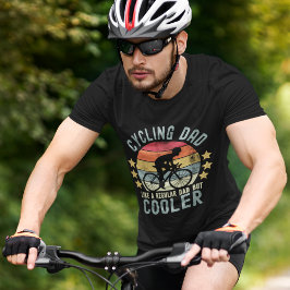 Cycling Dad Like a Regular Dad But Cooler T Shirt