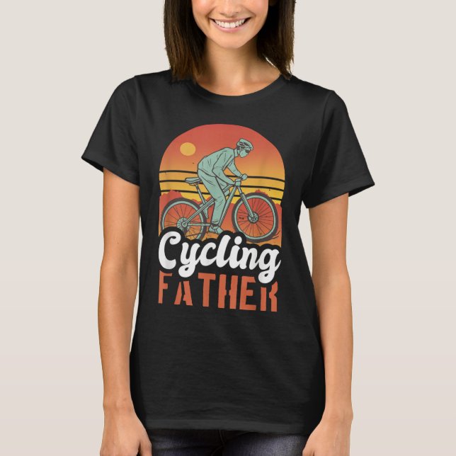 Cycling Father With A Bike For Father's Day T Shirt (Framsida)