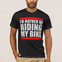 Cycling I'd Rather Be Riding My Bike Bold