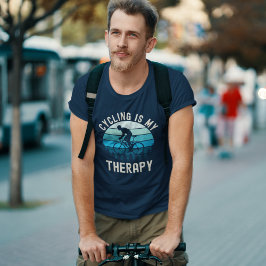Cycling is my Tehraphy T Shirt