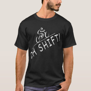 Cyclist Gifts Oh Shift Superskoj Bike Rider Bicycl T Shirt
