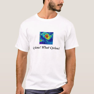 Cyclone! Vilken Cyclone? Tee Shirt