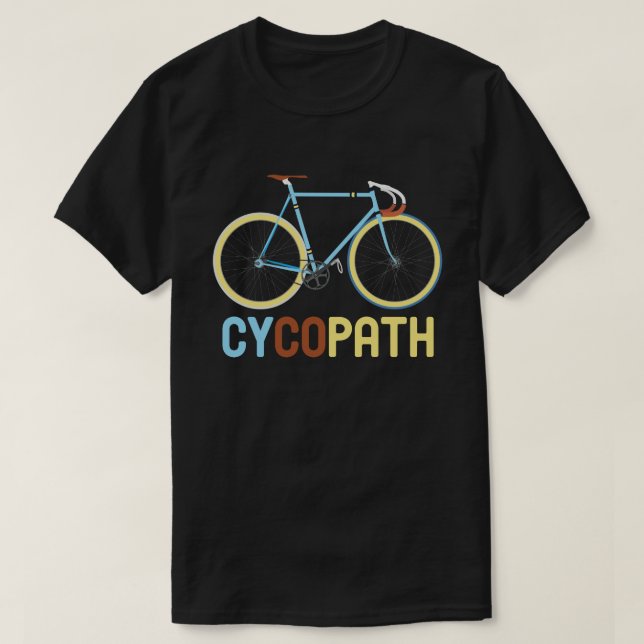 Cycopath Funny Cycling Cyclist Humor Gift T Shirt (Design framsida)