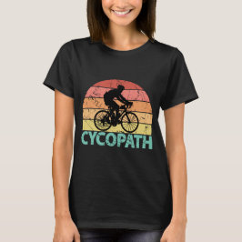 Cycopath Funny Cycling Cyclist T Shirt