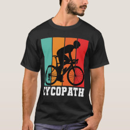 Cycopath Funny Cycling för Cyclist och Bicyclist T Shirt