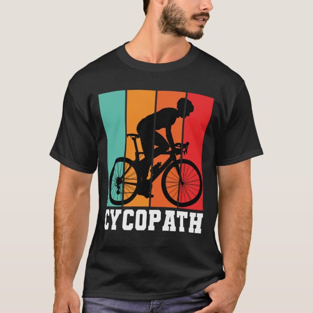 Cycopath Funny Cycling för Cyclist och Bicyclist T Shirt (Framsida)
