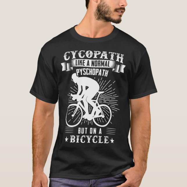 Cycopath like a normal pyschopath but on a bicycle t shirt (Framsida)