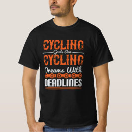 Cykel - Cykling drömmar med tidsgränser T Shirt