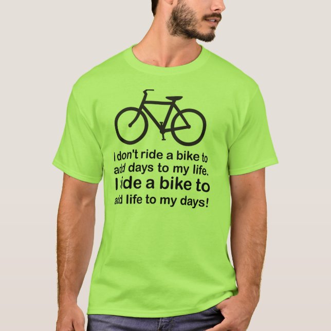 Cykel: Tillfoga liv till min dagar T Shirt (Framsida)
