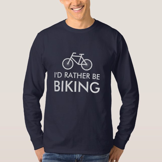 Cykeltröja med rolig slogan | Jag hellre cyklar Tee Shirt (Framsida)