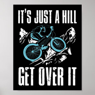 Cykling av berg Bike-cykeln är bara ett Backe Poster