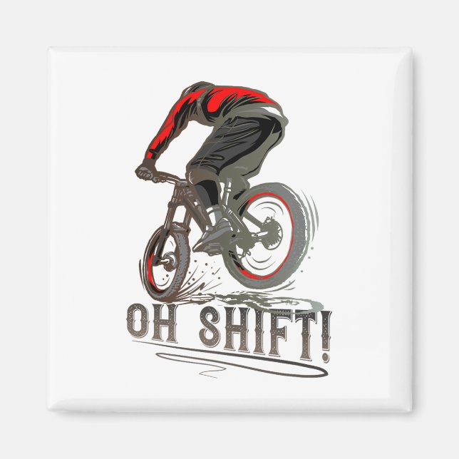 Cykling Ridning Mtb Mountain Biker Oh Shift  Magnet (Framsidan)