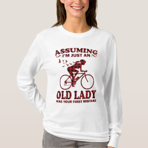Cykling Woman antar att jag bara är en gammal Dam  T Shirt
