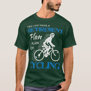 Cyklist Pension-plan Cycling Bicycle Bike Ride T Shirt