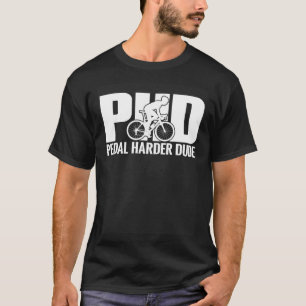 Cyklist PHD Trampa Hårdare Kille Cykel Cykla T Shirt