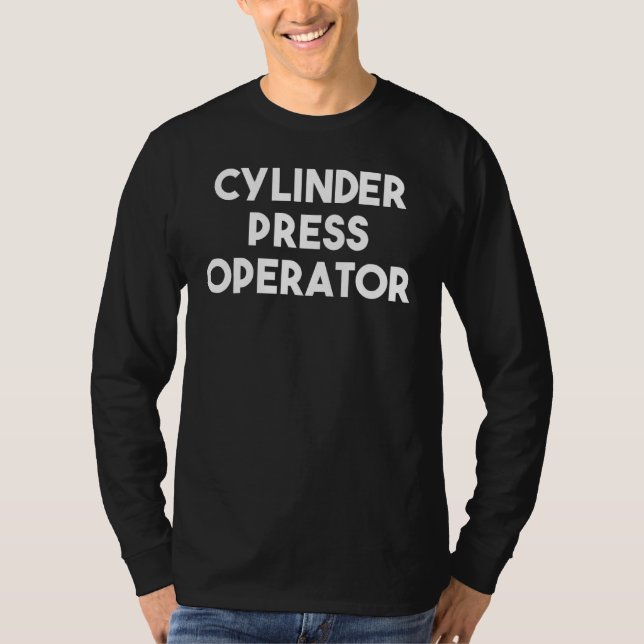 Cylinder Press operator T Shirt (Framsida)