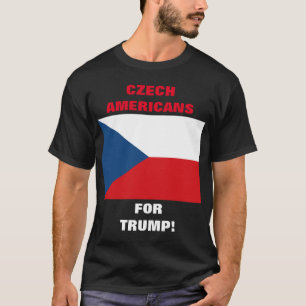 CZECH AMERICANS FOR TRUMP! T SHIRT