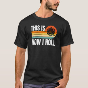 D20 Hur jag rullar Funny Rpg Tabletop Gamer Dice R T Shirt