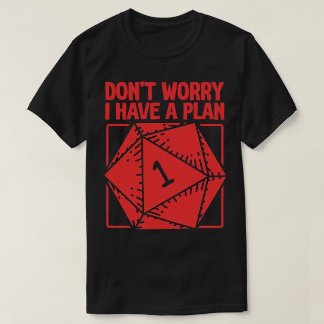 D20 RPG är inte orolig. Jag har en plan T Shirt (Design framsida)