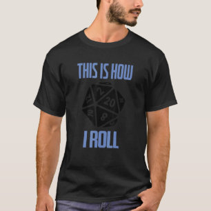 D20 Så här rullar jag Dungeons D20 Dice RPG Gamer T Shirt