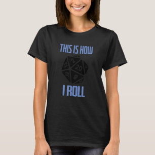 D20 Så här rullar jag Dungeons D20 Dice RPG Gamer T Shirt