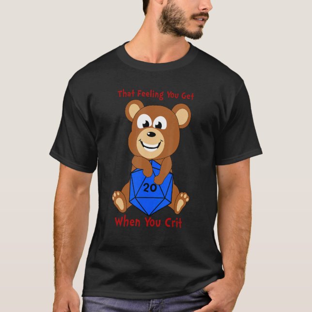 D20 That Feeling You Get When You Crit Natural 20  T Shirt (Framsida)