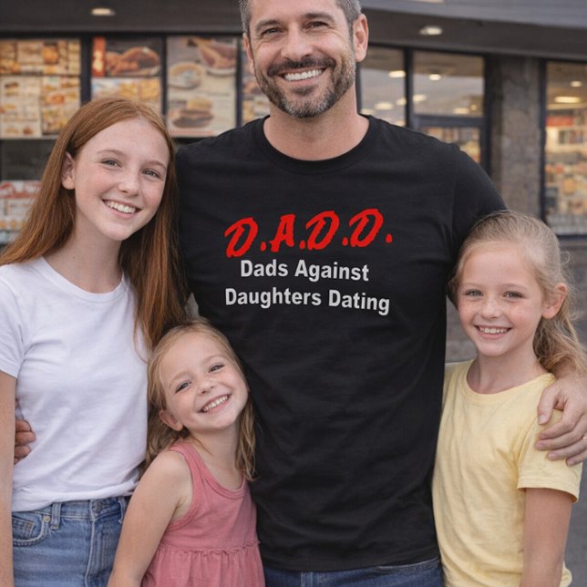 D.A.D.D. Dads Against Daughters Dating T Shirt (Skapare uppladdad)