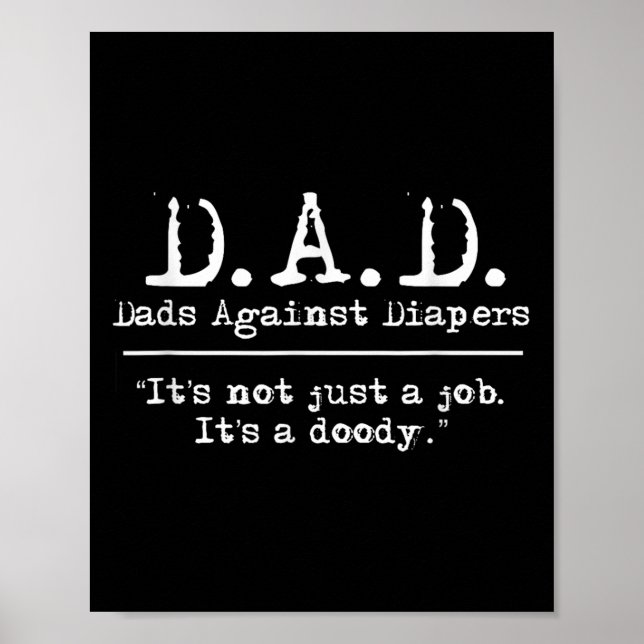 D.a.d. Dads Against Diapers Men's Humor Meme Quote Poster (Framsidan)