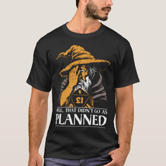 D&D Trollkarlens Kritiska Misslyckande - Det Gick  T Shirt (Framsida)