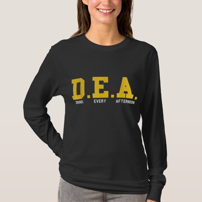 D.E.A. Drink varje eftermiddagseftermiddagskycklin T Shirt (Framsida)
