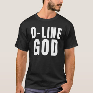 D Line God Football Defensiv Lineman DL D Line Pl T Shirt