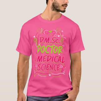 D.M.Sc. Doktor i läkarexamen i medicin T Shirt
