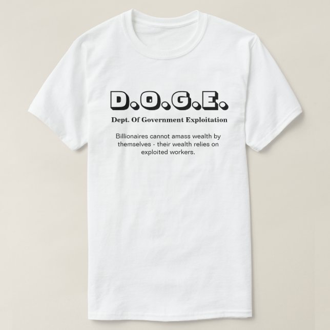 D.O.G.E. Dept. of Gov. Exploitation.... T Shirt (Design framsida)