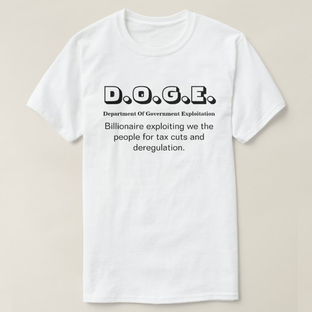 D.O.G.E. Dept. of Gov. Exploitation.... T Shirt (Design framsida)