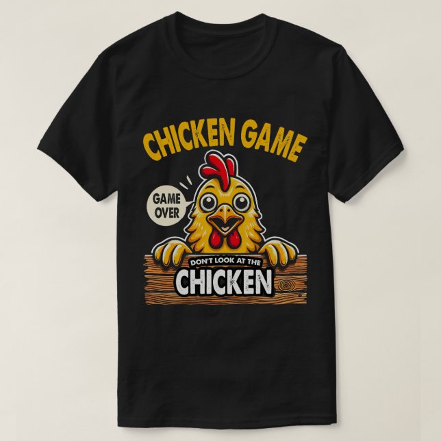 DA75-Funny Chickspel Titta inte på kycklingen T Shirt (Design framsida)