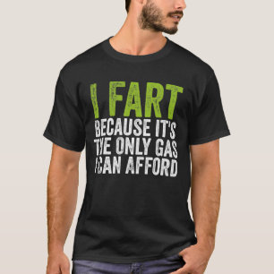 Då är det bara gas jag har råd med... t shirt