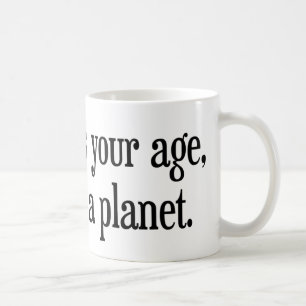 Då jag var, var din ålder Pluto ett planet Kaffemugg