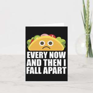 Då och då faller jag ner i Roligt Taco Kort