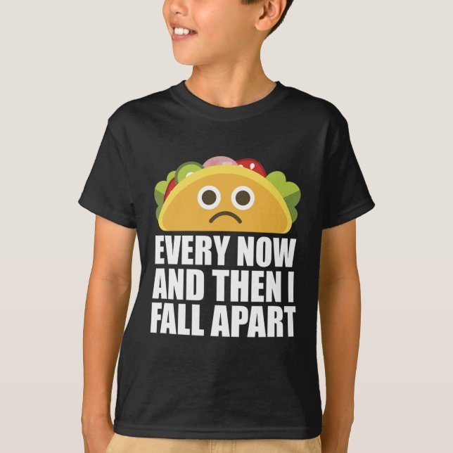 Då och då faller jag ner i Roligt Taco T Shirt (Framsida)