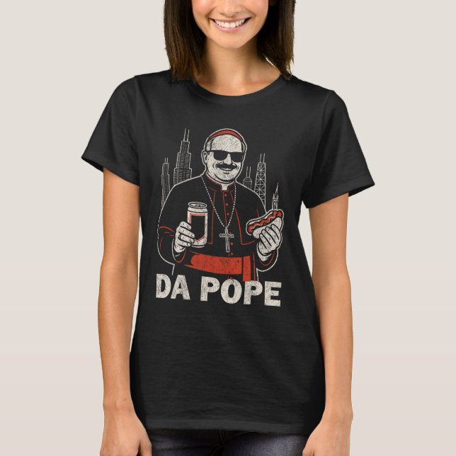 Da Pope from America Chicago Pope Leo Xiv Funny VI T Shirt (Framsida)