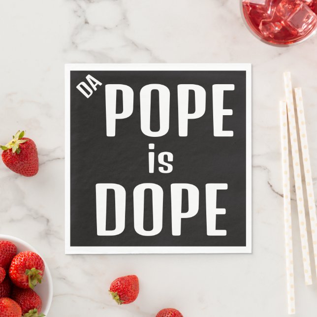 DA Pope is Dope Paper Napkin Pappersservett (Insitu)