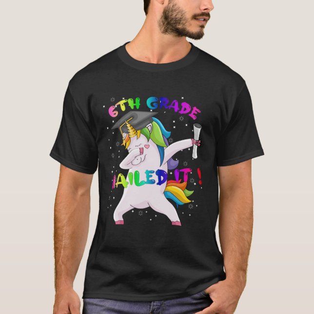 Dab Unicorn Sixth 6th Grade Graduation Cap Nailed  T Shirt (Framsida)