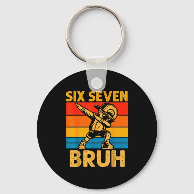 Dabbar Six Seven Bruh 67 Meme 6 7 Nummer Roligt B Nyckelring (Framsida)