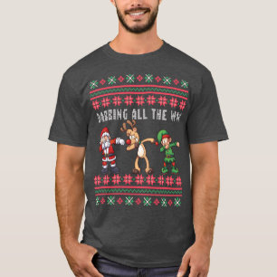 Dabbing all Way Santa Reindeer Elf Ugly Julafton Tee Shirt