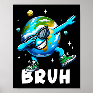 Dabbing Earth Day 2025 Bruh Funny Meme Sayed Kids Poster